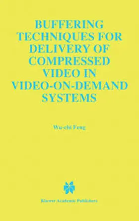 Buffering Techniques for Delivery of Compressed Video in Video-on-Demand Systems | E-Book | sack.de