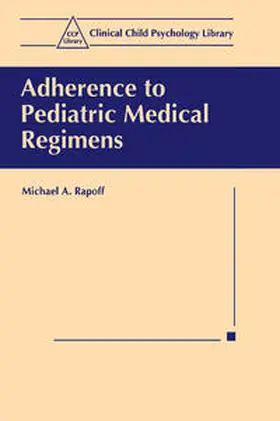 Rapoff |  Adherence to Pediatric Medical Regimens | eBook | Sack Fachmedien