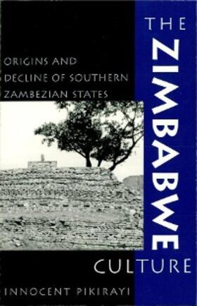 Pikirayi / Vogel | The Zimbabwe Culture | E-Book | www.sack.de