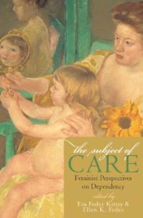Kittay / Feder |  The Subject of Care | eBook | Sack Fachmedien