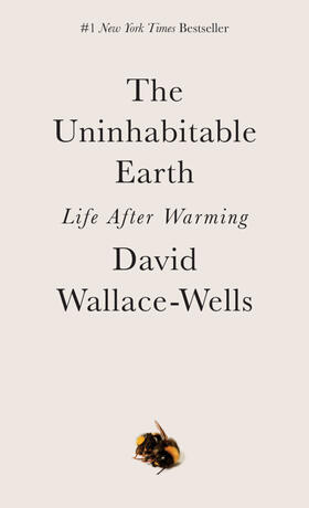 Wallace-Wells |  The Uninhabitable Earth | Buch |  Sack Fachmedien