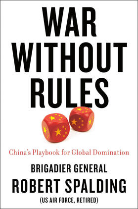 Spalding |  War Without Rules: China's Playbook for Global Domination | Buch |  Sack Fachmedien