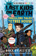 Brallier |  The Last Kids on Earth: Thrilling Tales from the Tree House | Buch |  Sack Fachmedien