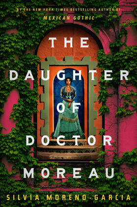 Moreno-Garcia |  The Daughter of Doctor Moreau | Buch |  Sack Fachmedien