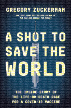 Zuckerman |  A Shot to Save the World: The Inside Story of the Life-Or-Death Race for a Covid-19 Vaccine | Buch |  Sack Fachmedien