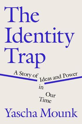 Mounk |  The Identity Trap | Buch |  Sack Fachmedien
