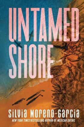 Moreno-Garcia |  Untamed Shore | Buch |  Sack Fachmedien