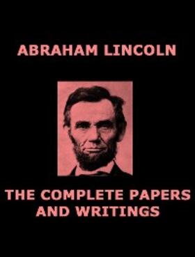 Lincoln |  The Complete Papers of Abraham Lincoln | eBook | Sack Fachmedien