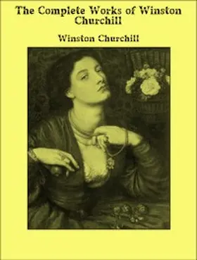 Churchill |  The Complete Works of Winston Churchill | eBook | Sack Fachmedien