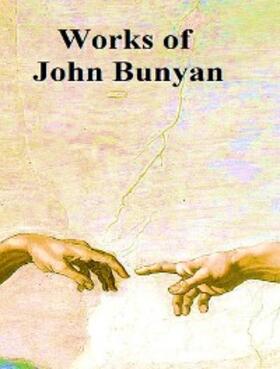 Bunyan |  The Complete Works of John Bunyan | eBook | Sack Fachmedien