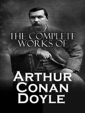 Doyle |  The Complete Works of Arthur Conan Doyle | eBook | Sack Fachmedien