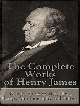 James |  The Complete Works of Henry James | eBook | Sack Fachmedien
