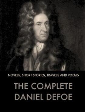 Defoe |  The Complete Works of Daniel Defoe | eBook | Sack Fachmedien