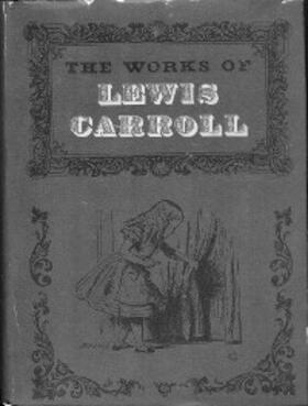 Carroll |  The Complete Works of Lewis Carroll | eBook | Sack Fachmedien