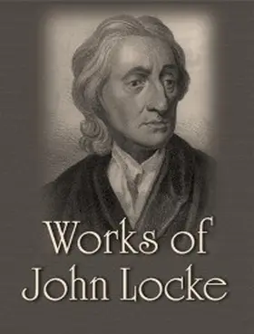 Locke |  The Complete Works of John Locke | eBook | Sack Fachmedien