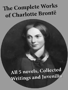 Brontë |  The Complete Works of Charlotte Brontë | eBook | Sack Fachmedien