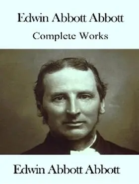 Abbott |  The Complete Works of Edwin Abbott | eBook | Sack Fachmedien