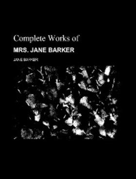 Barker |  The Complete Works of Jane Barker | eBook | Sack Fachmedien