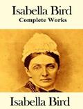 Bird |  The Complete Works of Isabella Bird | eBook | Sack Fachmedien