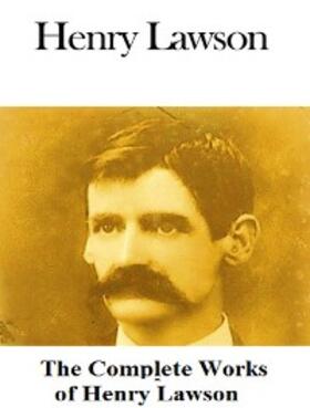 Lawson |  The Complete Works of Henry Lawson | eBook | Sack Fachmedien