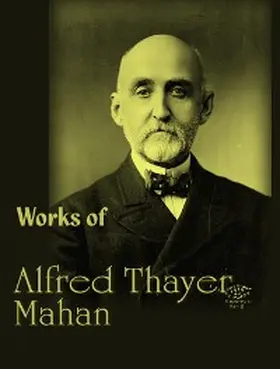 Tbd |  The Complete Works of Alfred Thayer Mahan | eBook | Sack Fachmedien