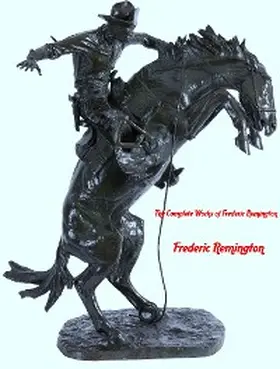 Remington |  The Complete Works of Frederic Remington | eBook | Sack Fachmedien