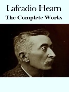 Hearn |  The Complete Works of Lafcadio Hearn | eBook | Sack Fachmedien