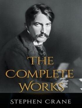 Crane |  The Complete Works of Stephen Crane | eBook | Sack Fachmedien