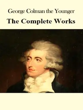 Colman |  The Complete Works of George Colman | eBook | Sack Fachmedien