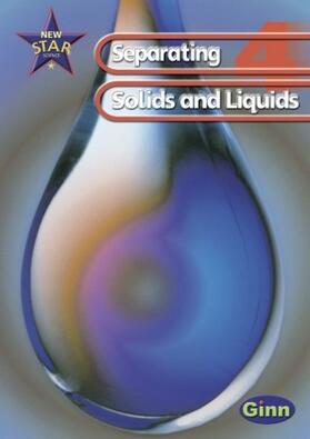 Goldsworthy / Stringer / Feasey |  New Star Science: Year 4: Separating Solids And Liquids Pupils` Book | Buch |  Sack Fachmedien