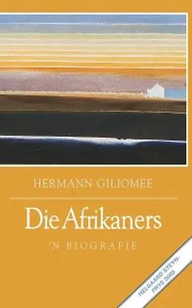 Giliomee |  Die Afrikaners | eBook | Sack Fachmedien