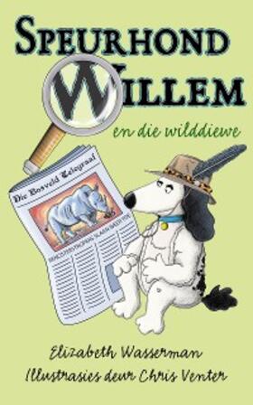 Wasserman |  Speurhond Willem en die wilddiewe | eBook | Sack Fachmedien