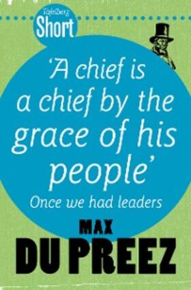Preez |  Tafelberg Short: A chief is a chief by the grace of his people | eBook | Sack Fachmedien