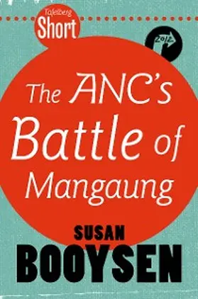 Booysen |  Tafelberg Short: The ANC's Battle of Mangaung | eBook | Sack Fachmedien