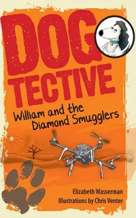 Wasserman |  Dogtective William and the Diamond Smugglers | eBook | Sack Fachmedien