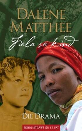 Matthee |  Fiela se kind, die drama (skooluitgawe) vir Graad 12 EAT | eBook | Sack Fachmedien