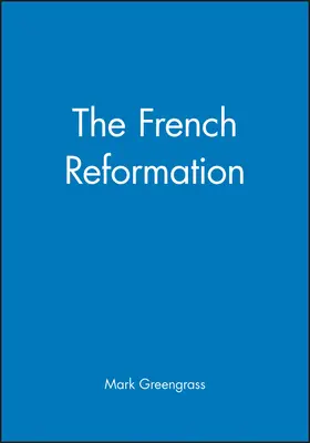 Greengrass |  The French Reformation | Buch |  Sack Fachmedien