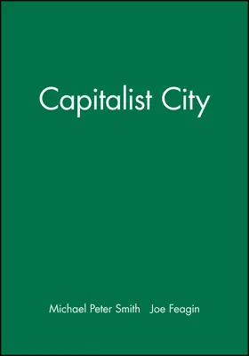 Smith / Feagin |  The Capitalist City | Buch |  Sack Fachmedien