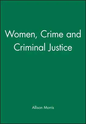 Morris |  Women, Crime, and Criminal Justice | Buch |  Sack Fachmedien
