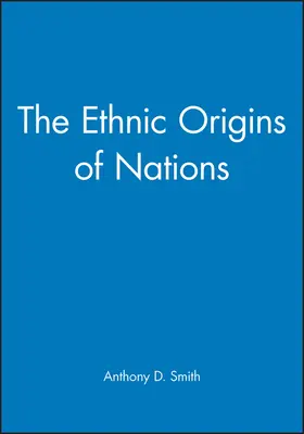 Smith |  The Ethnic Origins of Nations | Buch |  Sack Fachmedien