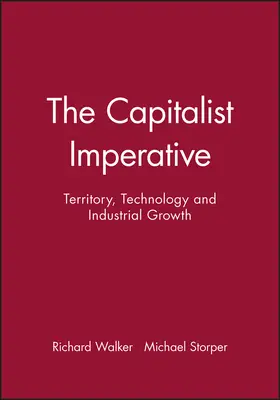 Walker / Storper |  The Capitalist Imperative | Buch |  Sack Fachmedien