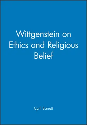 Barrett |  Wittgenstein on Ethics and Religious Belief | Buch |  Sack Fachmedien
