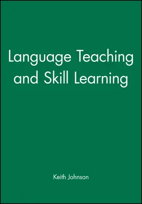Johnson |  Language Teaching and Skill Learning | Buch |  Sack Fachmedien