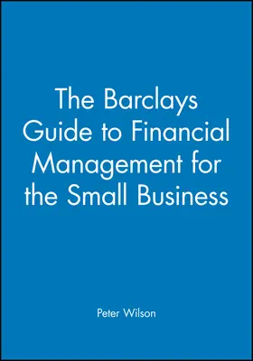 Wilson |  The Barclays Guide to Financial Management for the Small Business | Buch |  Sack Fachmedien
