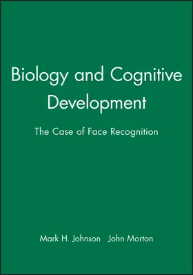 Johnson / Morton |  Biology and Cognitive Development: The Case of Face Recognition | Buch |  Sack Fachmedien