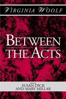 Woolf / Dick / Millar |  Between the Acts | Buch |  Sack Fachmedien