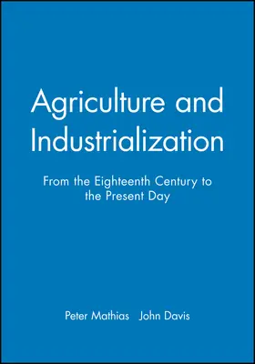 Mathias / Davis |  Agriculture and Industrialization | Buch |  Sack Fachmedien