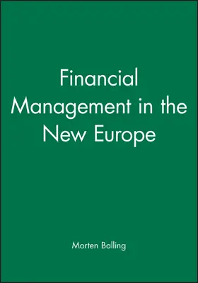 Balling |  Financial Management in the New Europe | Buch |  Sack Fachmedien