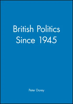 Dorey |  British Politics Since 1945 | Buch |  Sack Fachmedien