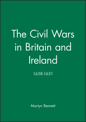 Bennett |  The Civil Wars in Britain and Ireland | Buch |  Sack Fachmedien